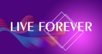 LIVE FOREVER